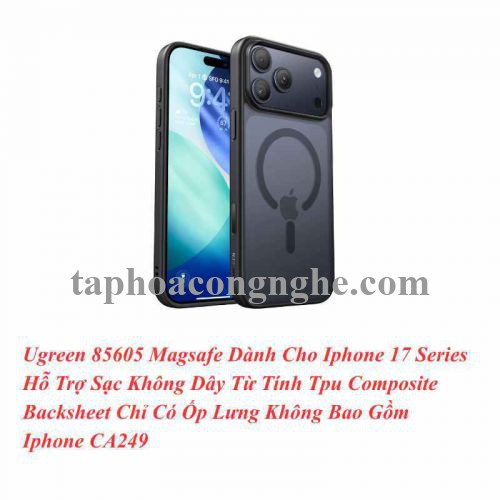 Ugreen 85605 Magsafe Dành Cho Iphone 17 Series Hỗ Trợ Sạc Không Dây Từ Tính Tpu Composite Backsheet Chỉ Có Ốp Lưng Không Bao Gồm Iphone CA249 10085605